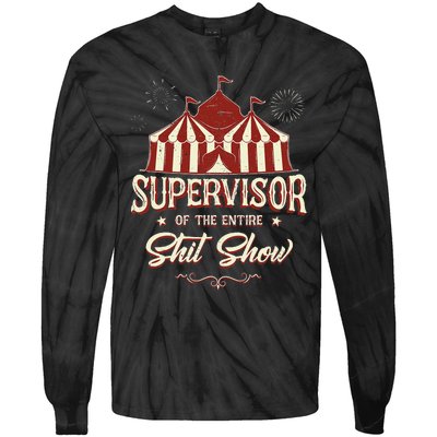 Supervisor Of The Entire Shit Show Funny Circus Boss Tie-Dye Long Sleeve Shirt