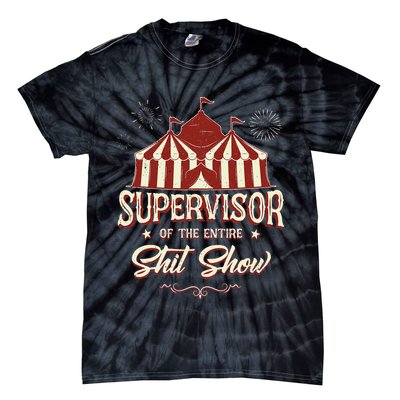 Supervisor Of The Entire Shit Show Funny Circus Boss Tie-Dye T-Shirt