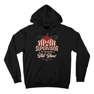 Supervisor Of The Entire Shit Show Funny Circus Boss Tall Hoodie