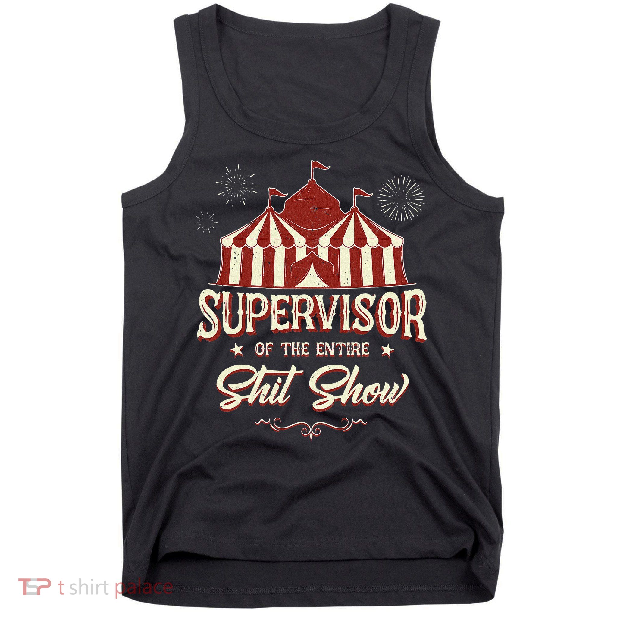 Supervisor Of The Entire Shit Show Funny Circus Boss Tank Top