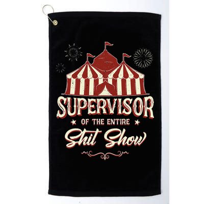 Supervisor Of The Entire Shit Show Funny Circus Boss Golf Towel
