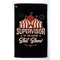 Supervisor Of The Entire Shit Show Funny Circus Boss Golf Towel