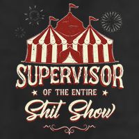 Supervisor Of The Entire Shit Show Funny Circus Boss Golf Towel