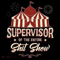 Supervisor Of The Entire Shit Show Funny Circus Boss Visor