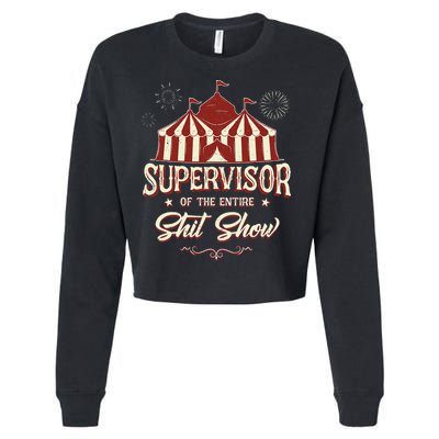 Supervisor Of The Entire Shit Show Funny Circus Boss Cropped Pullover Crew
