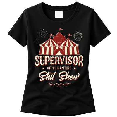 Supervisor Of The Entire Shit Show Funny Circus Boss Womens T-Shirt