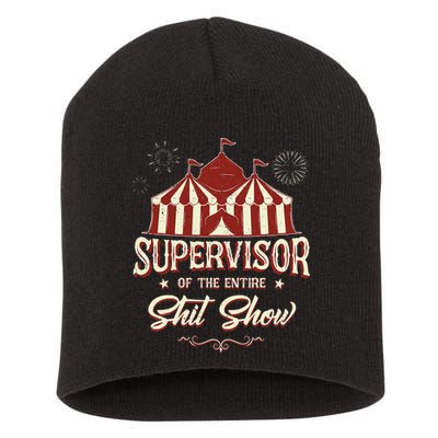 Supervisor Of The Entire Shit Show Funny Circus Boss Short Acrylic Beanie