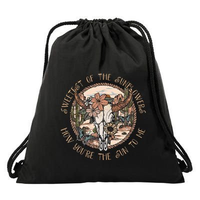 Sweetest Of The Sunflowers How YouRe The Sun To Me Skull Drawstring Bag