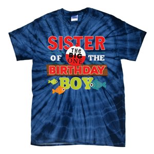 Sister Of The Birthday Big One Fishing Family Matching Tie-Dye T-Shirt