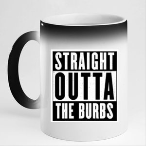 Straight Outta The Burbs Straight Outta The Suburbs Cool Gift 11oz Black Color Changing Mug