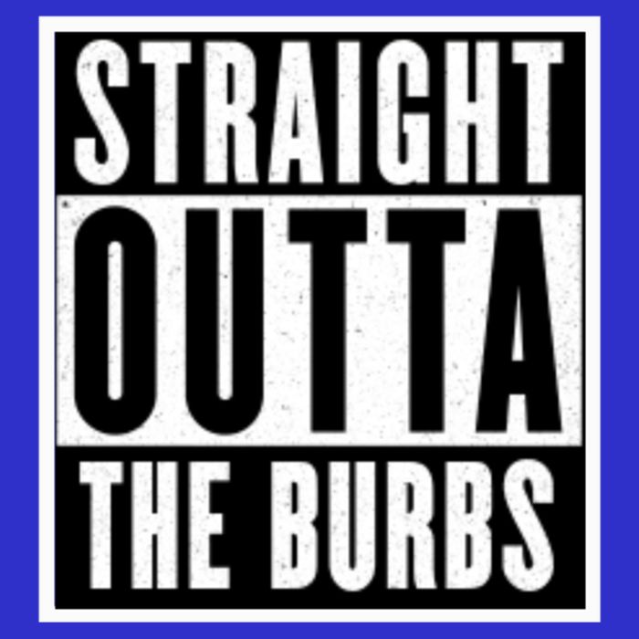 Straight Outta The Burbs Straight Outta The Suburbs Cool Gift Hoodie