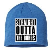 Straight Outta The Burbs Straight Outta The Suburbs Cool Gift Sustainable Beanie