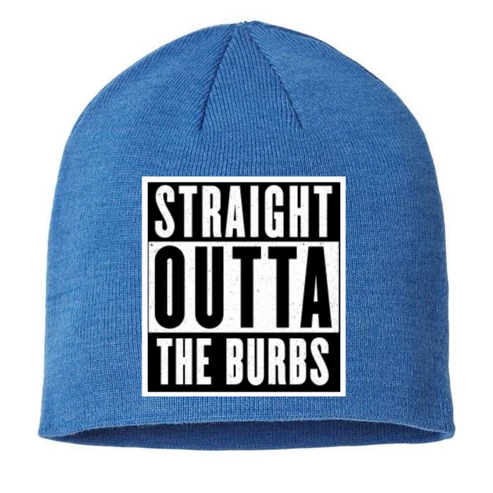 Straight Outta The Burbs Straight Outta The Suburbs Cool Gift Sustainable Beanie