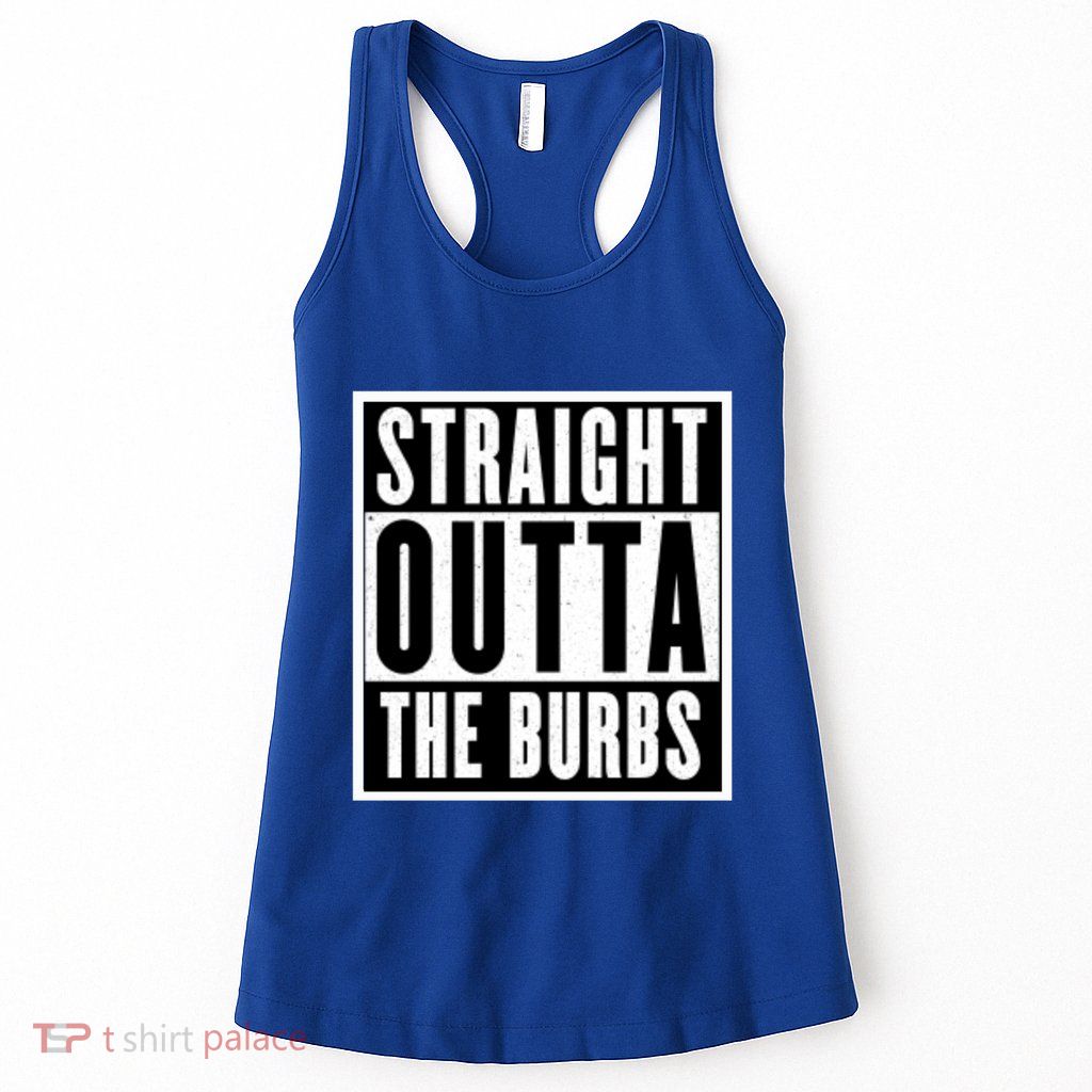 Straight Outta The Burbs Straight Outta The Suburbs Cool Gift Womens Tank Top
