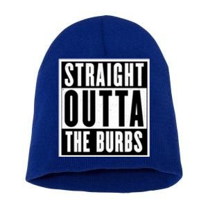 Straight Outta The Burbs Straight Outta The Suburbs Cool Gift Short Acrylic Beanie