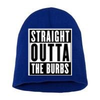 Straight Outta The Burbs Straight Outta The Suburbs Cool Gift Short Acrylic Beanie