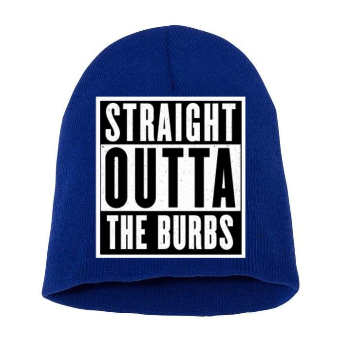 Straight Outta The Burbs Straight Outta The Suburbs Cool Gift Short Acrylic Beanie