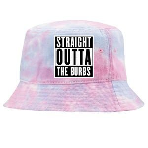 Straight Outta The Burbs Straight Outta The Suburbs Cool Gift Tie-Dyed Bucket Hat