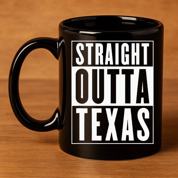 Straight Outta Texas 11oz C Handle Ceramic Mug