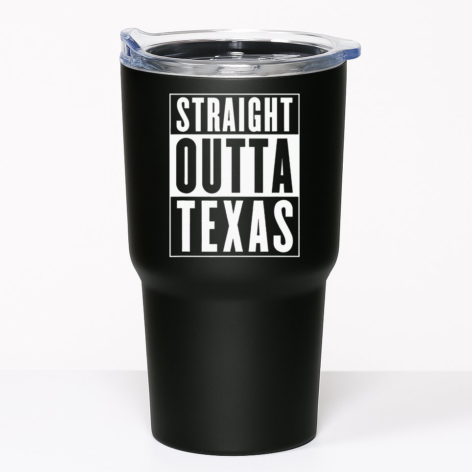 Straight Outta Texas Tumbler