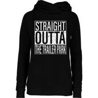 Straight Outta The Trailer Park Funny Womens Funnel Neck Pullover Hood