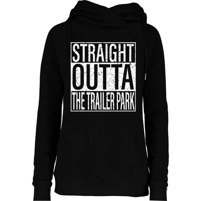 Straight Outta The Trailer Park Funny Womens Funnel Neck Pullover Hood