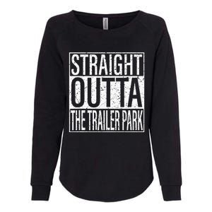 Straight Outta The Trailer Park Funny Womens California Wash Sweatshirt