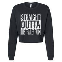 Straight Outta The Trailer Park Funny Cropped Pullover Crew