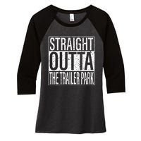 Straight Outta The Trailer Park Funny Women's Tri-Blend 3/4-Sleeve Raglan Shirt