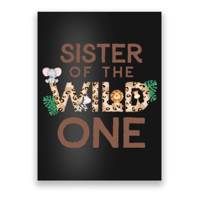 Sister Of The Wild One Animal Safari 1st Birthday Theme Poster