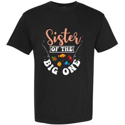 Sister Of The Big One Fishing Birthday Party Bday Garment-Dyed Heavyweight T-Shirt