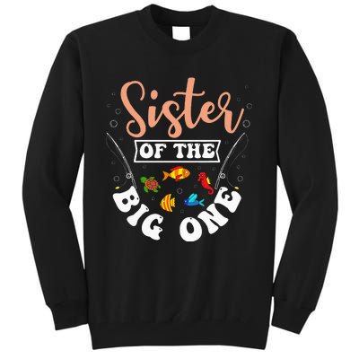 Sister Of The Big One Fishing Birthday Party Bday Tall Sweatshirt