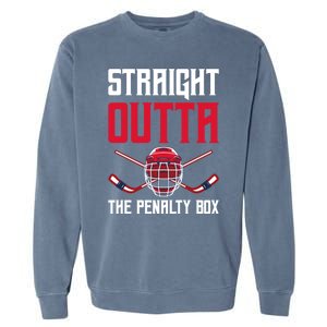 Straight Outta The Penalty Box Funny Goal Keeper Ice Hockey Gift Garment-Dyed Sweatshirt