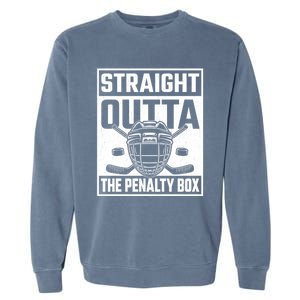 Straight Outta The Penalty Box Funny Hockey Goalie Player Gift Garment-Dyed Sweatshirt