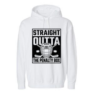 Straight Outta The Penalty Box Funny Hockey Goalie Player Gift Garment-Dyed Fleece Hoodie