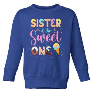 Sister Of The Sweet One Ice Cream 1st First Birthday Family Gift Toddler Sweatshirt