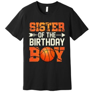 Sister Of The Birthday Basketball Mother Mom Funny Premium T-Shirt