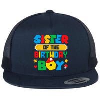 Sister Of The Birthday Boy Game Gaming Family Matching Flat Bill Trucker Hat