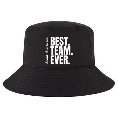 Shout Out To Best Team Ever Employee Appreciation Team Cool Comfort Performance Bucket Hat