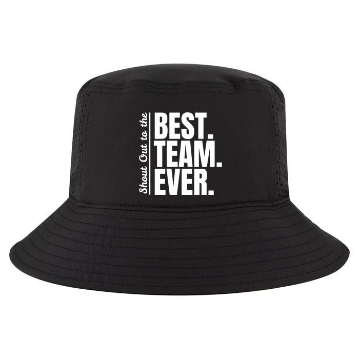 Shout Out To Best Team Ever Employee Appreciation Team Cool Comfort Performance Bucket Hat