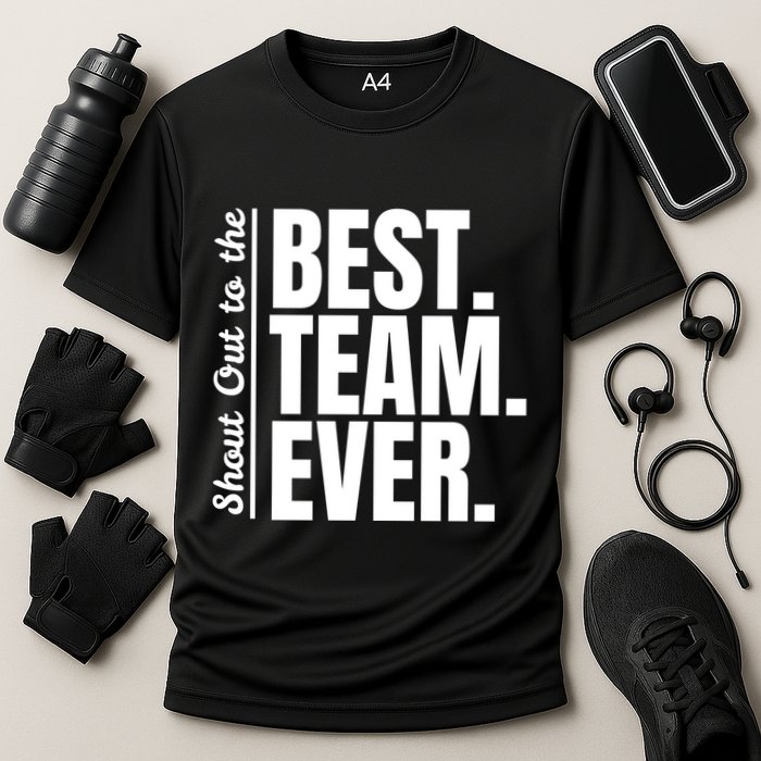 Shout Out To Best Team Ever Employee Appreciation Team Performance Shirt
