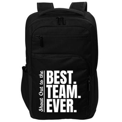 Shout Out To Best Team Ever Employee Appreciation Team Impact Tech Backpack