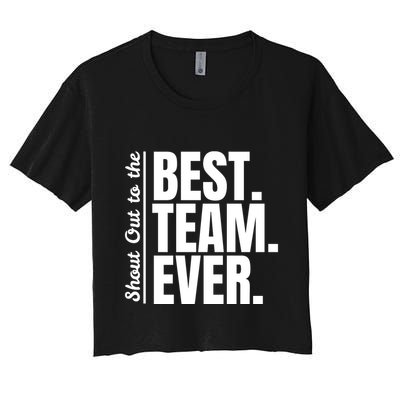 Shout Out To Best Team Ever Employee Appreciation Team Crop Top