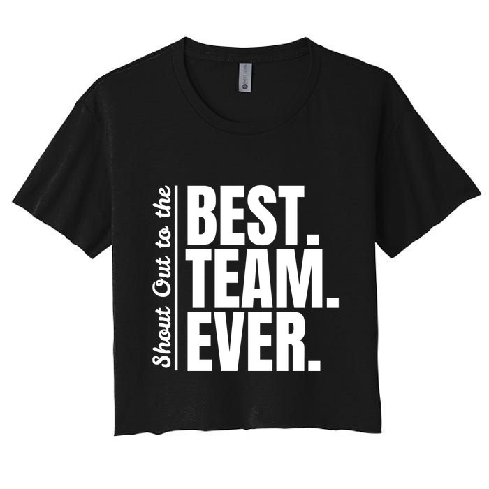 Shout Out To Best Team Ever Employee Appreciation Team Crop Top