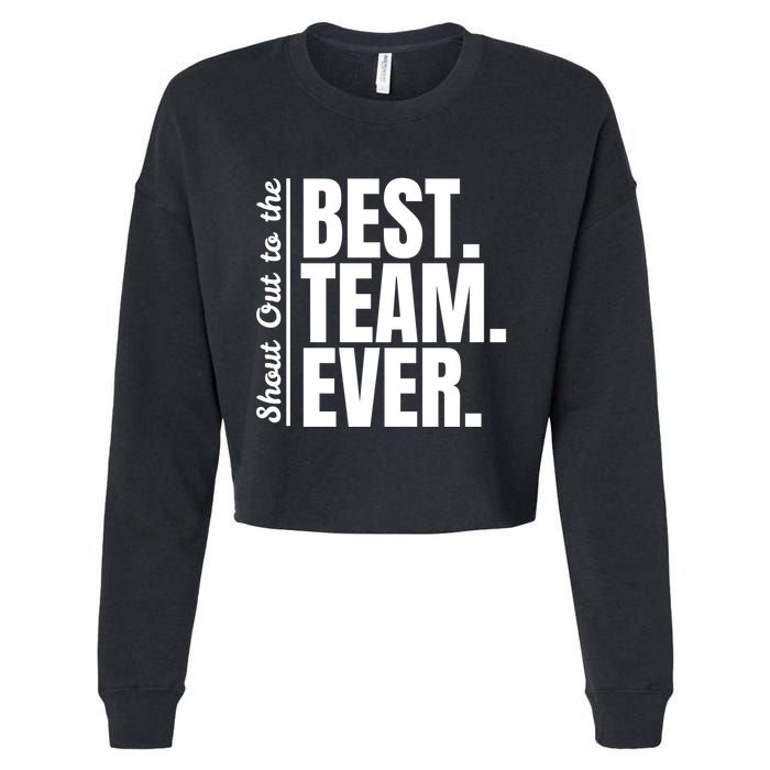 Shout Out To Best Team Ever Employee Appreciation Team Cropped Pullover Crew