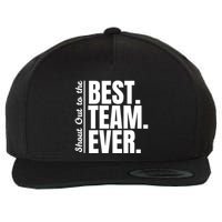 Shout Out To Best Team Ever Employee Appreciation Team Wool Snapback Cap