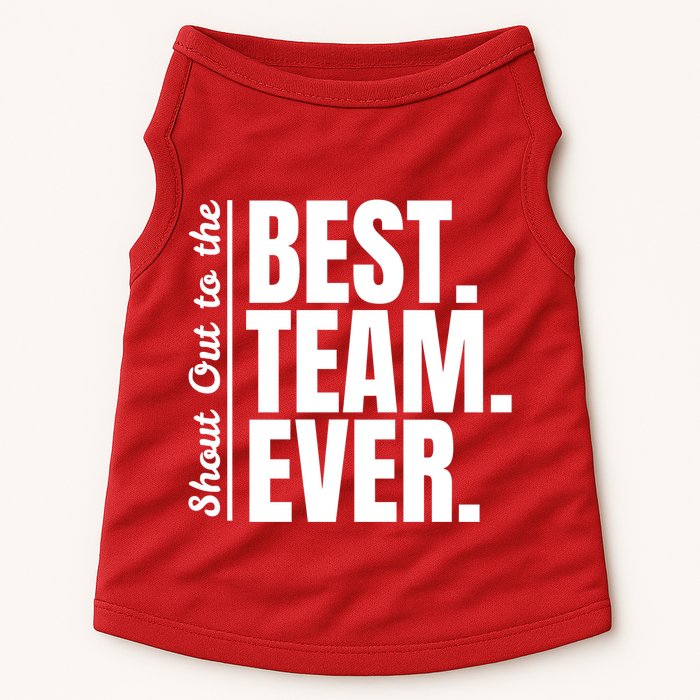 Shout Out To Best Team Ever Employee Appreciation Team Doggie Tank