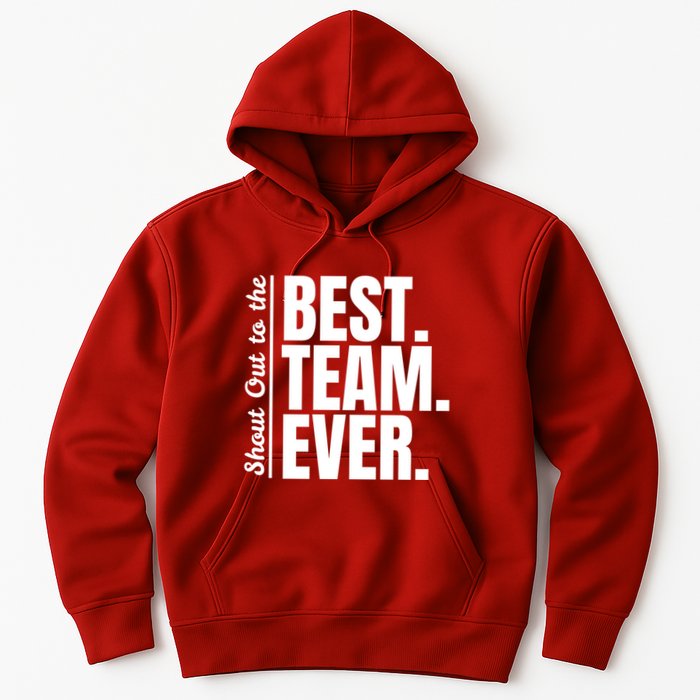 Shout Out To Best Team Ever Employee Appreciation Team Hoodie