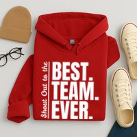 Shout Out To Best Team Ever Employee Appreciation Team Hoodie