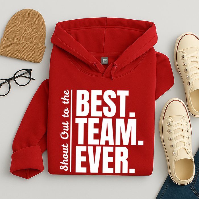 Shout Out To Best Team Ever Employee Appreciation Team Hoodie